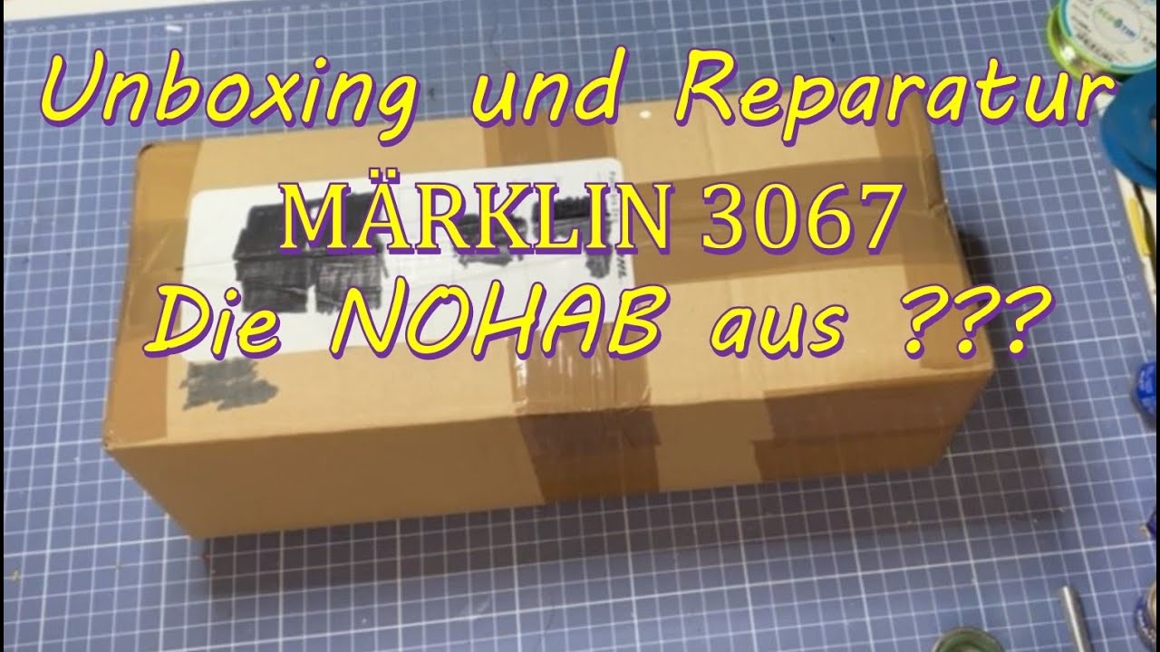 Unboxing + Reparatur Märklin 3067