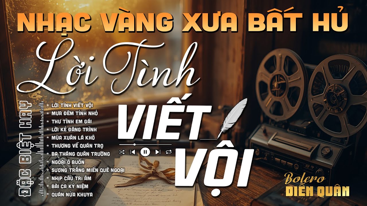 Lời Tình Viết Vội➤ Giọng ca Đặc Biệt Hay, LK Nhạc Vàng Xưa Ngọt Ngào SAY ĐẮM BAO THẾ HỆ - Diễn Quân