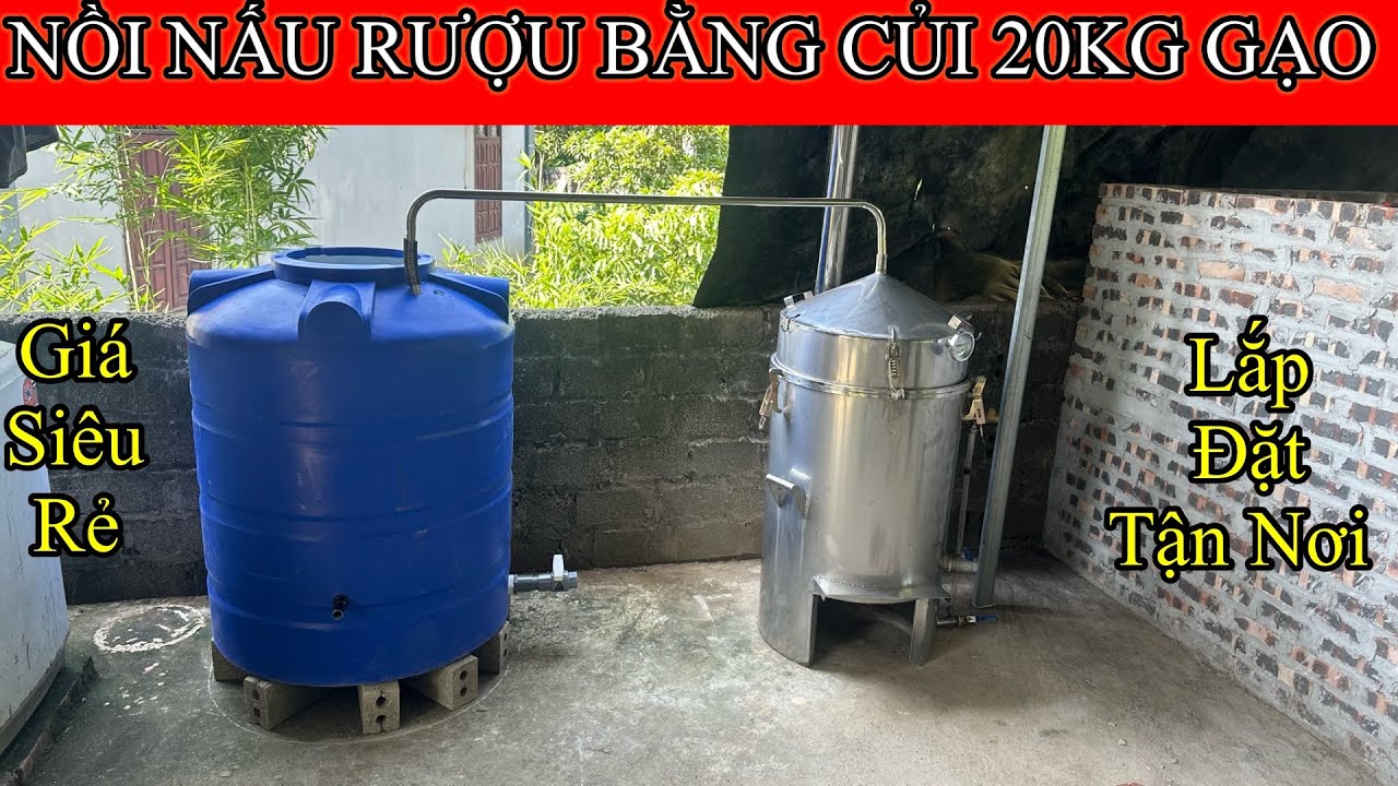 Bàn Giao Bộ Nồi Nấu Rượu Bằng Củi 20KG Cho Khách Hàng Sử Dụng | Hướng Dẫn Chi Tiết Và Báo Giá 