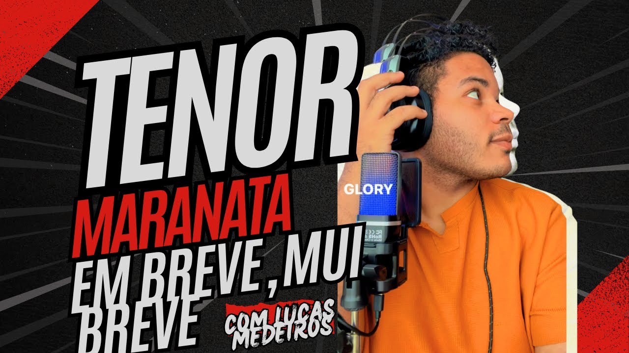 Maranata (em breve, mui breve) tenor use fones 🎧
