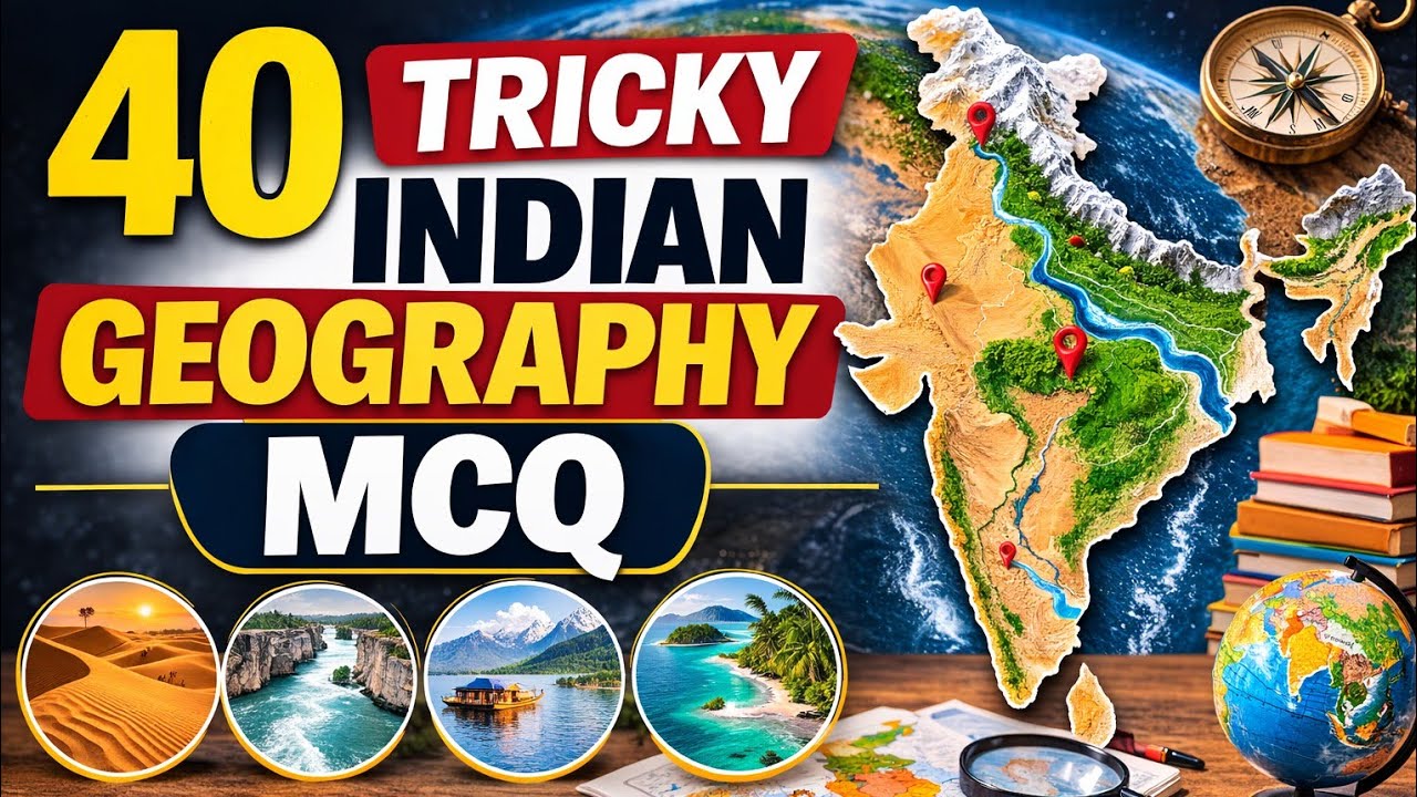 40 Tricky Indian Geography MCQs | Challenge your knowledge