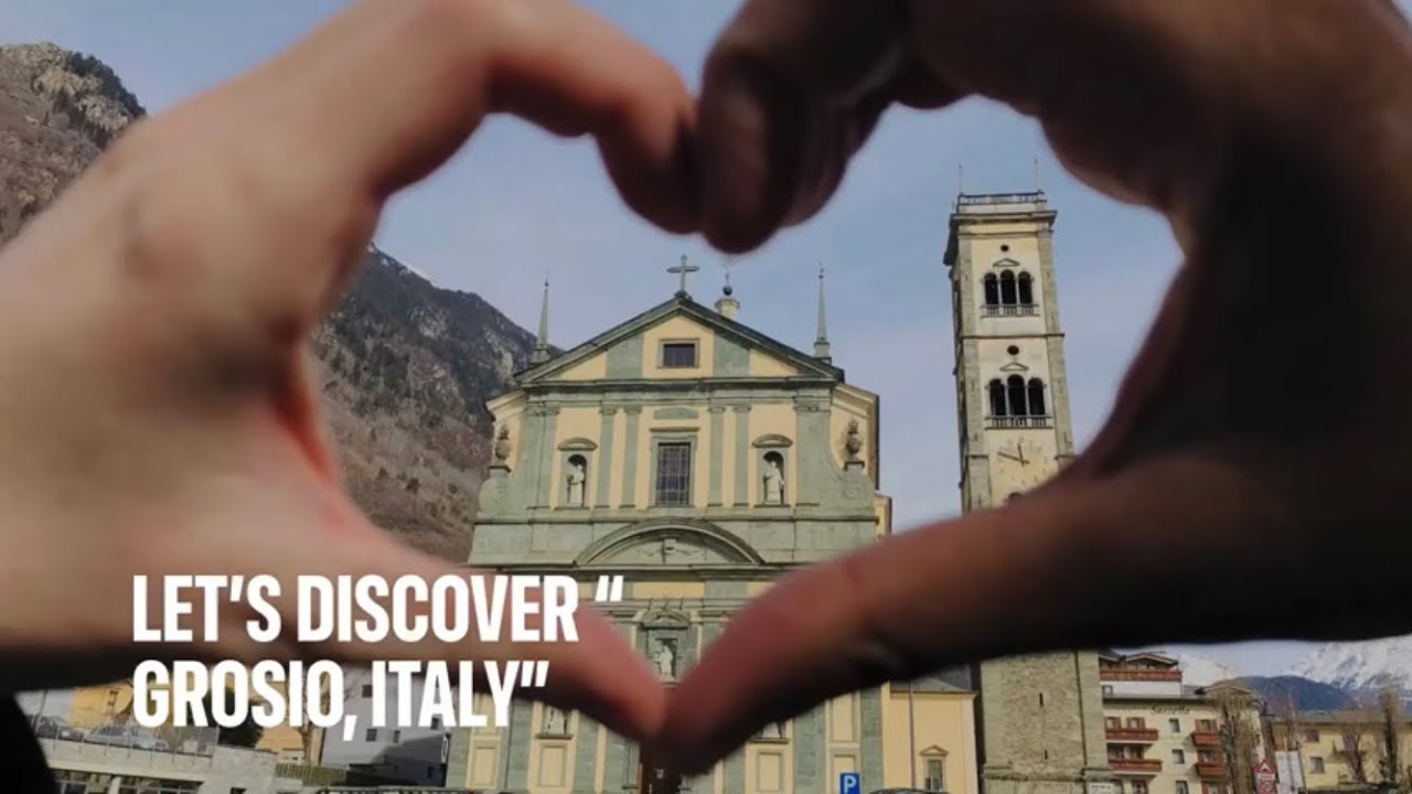 Let&rsquo;s Discover &ldquo;Grosio of Valtalina, Italy&rdquo;
