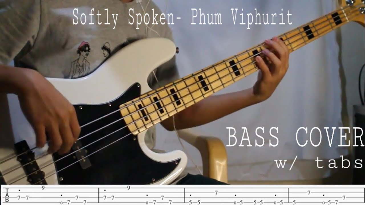 Softly Spoken// Phum Viphurit (Bass cover) w/ tabs