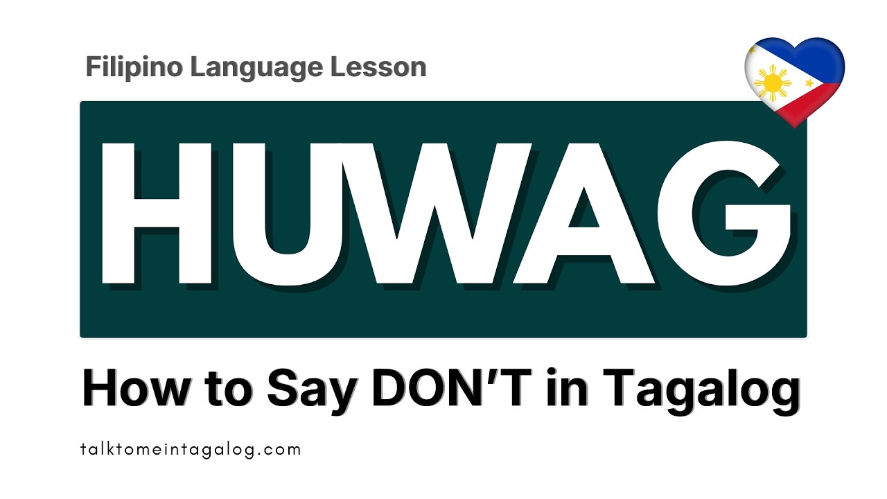 HUWAG - How to Say DON'T or DO NOT in Tagalog | Learn Filipino Language