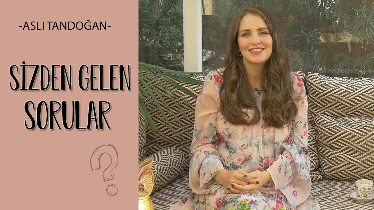Sizden Gelen Sorular | Soru Cevap - Aslı Tandoğan