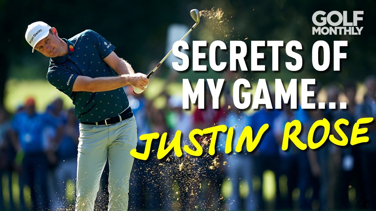 Secrets Of My Game... Justin Rose