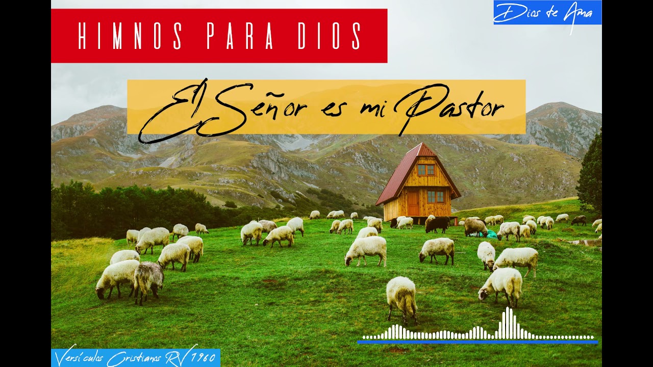 El Señor es mi Pastor  Salmos  23.6 Ven a la I.P.C