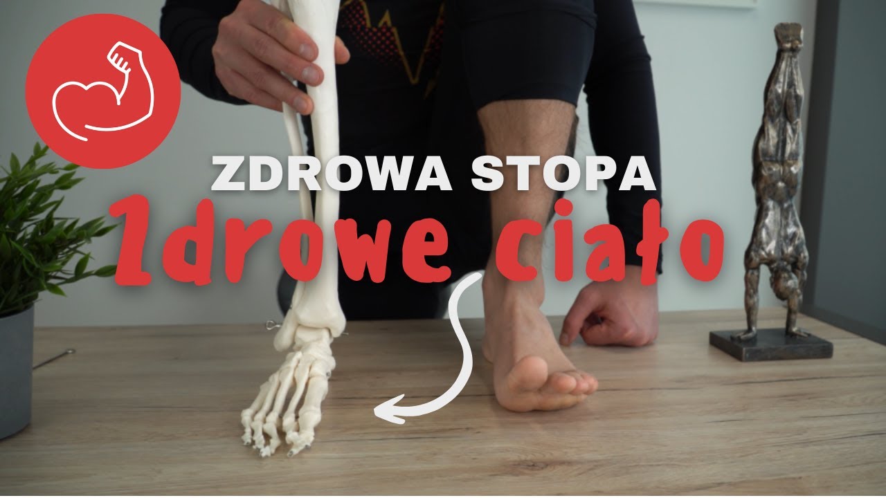 Napraw swoją stopę = napraw swoje ciało ! Najlepsze ćwiczenia na wzmocnienie mięśni stopy.
