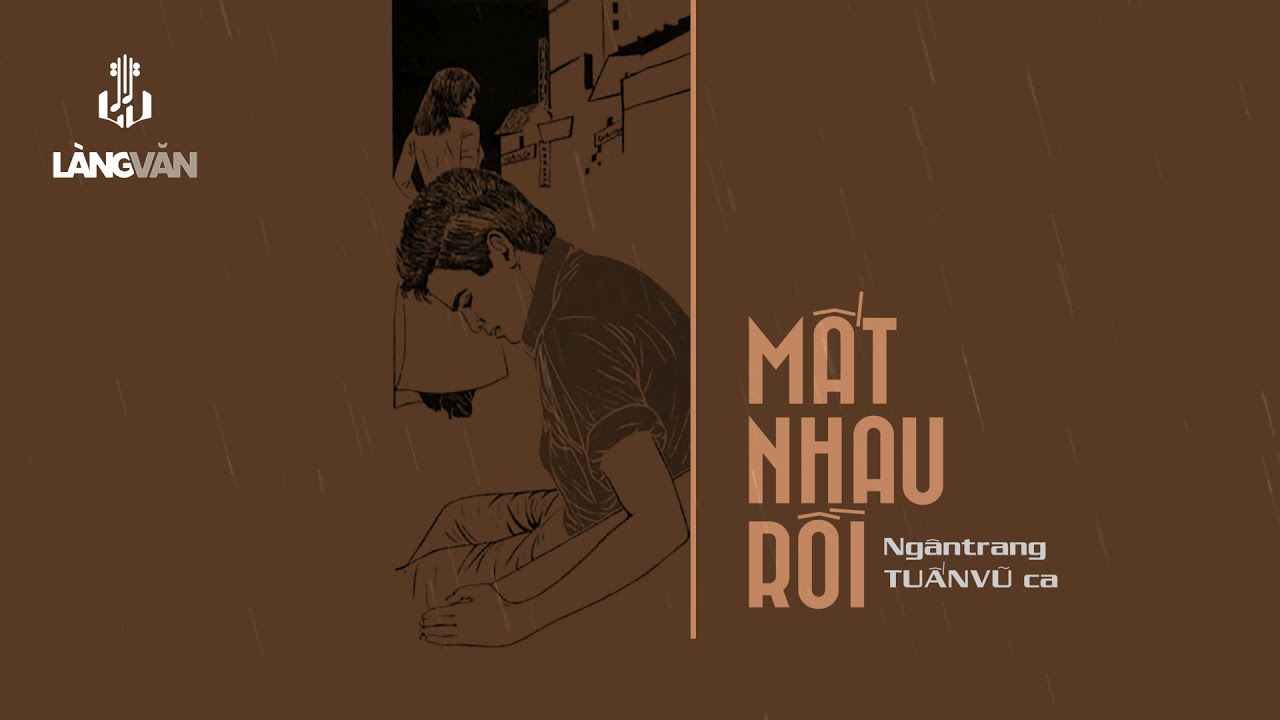 Tuấn Vũ | Mất Nhau Rồi (Ngân Trang) | Nhạc Hải Ngoại Xưa Bất Hủ | Official Làng Văn (Radio)