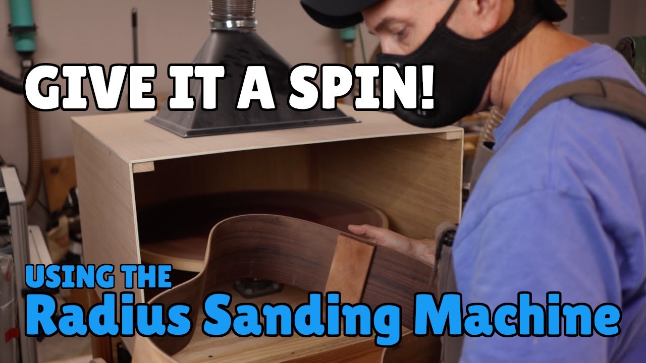 Twist, Twist, Radius - Using the Radius Sanding Machine