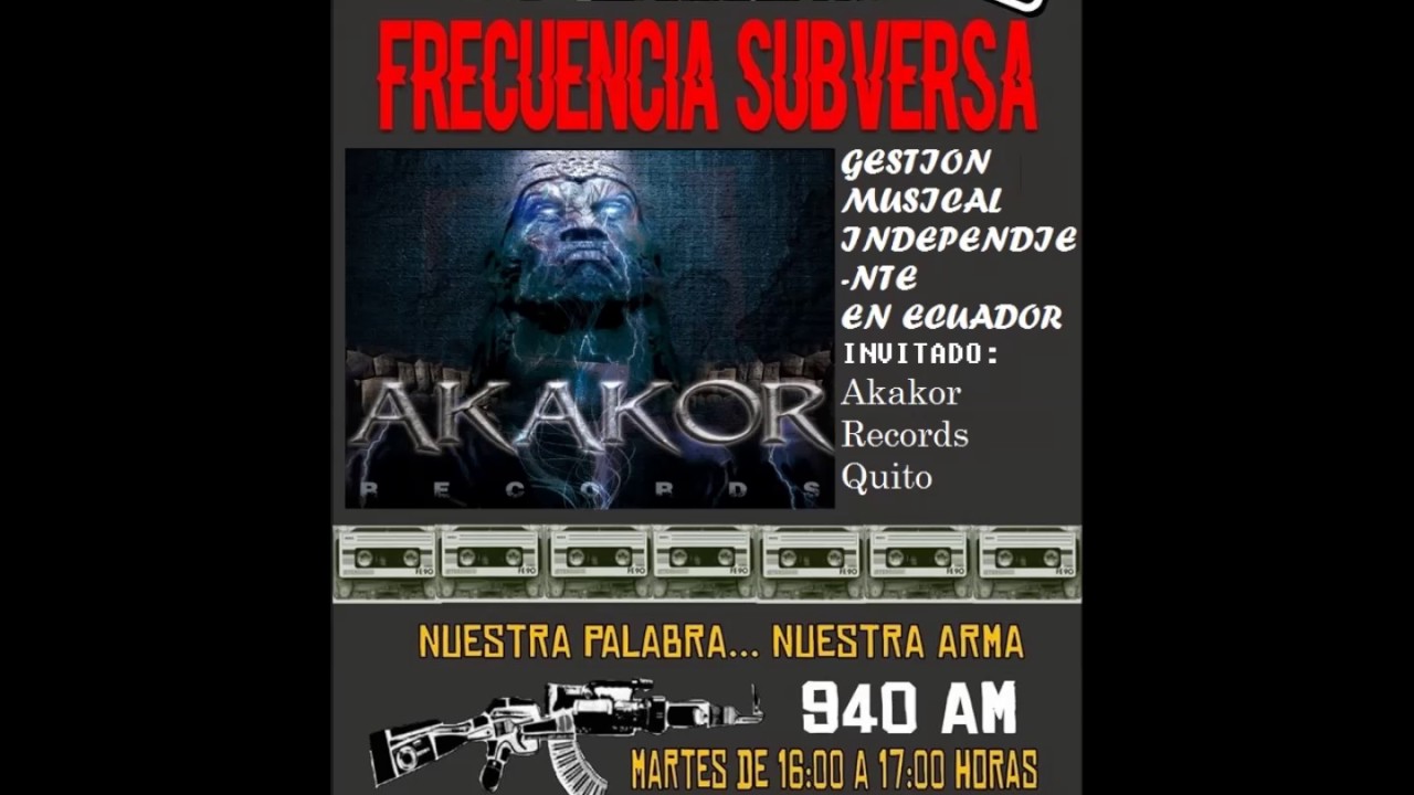 Frecuencia Subversa Radio - Gestion Musical en Quito- Akakor Records