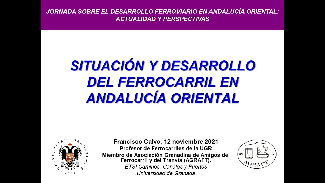 Conferencia del socio Francisco Calvo: Situación y Desarrollo del Ferrocarril en Andalucía Oriental