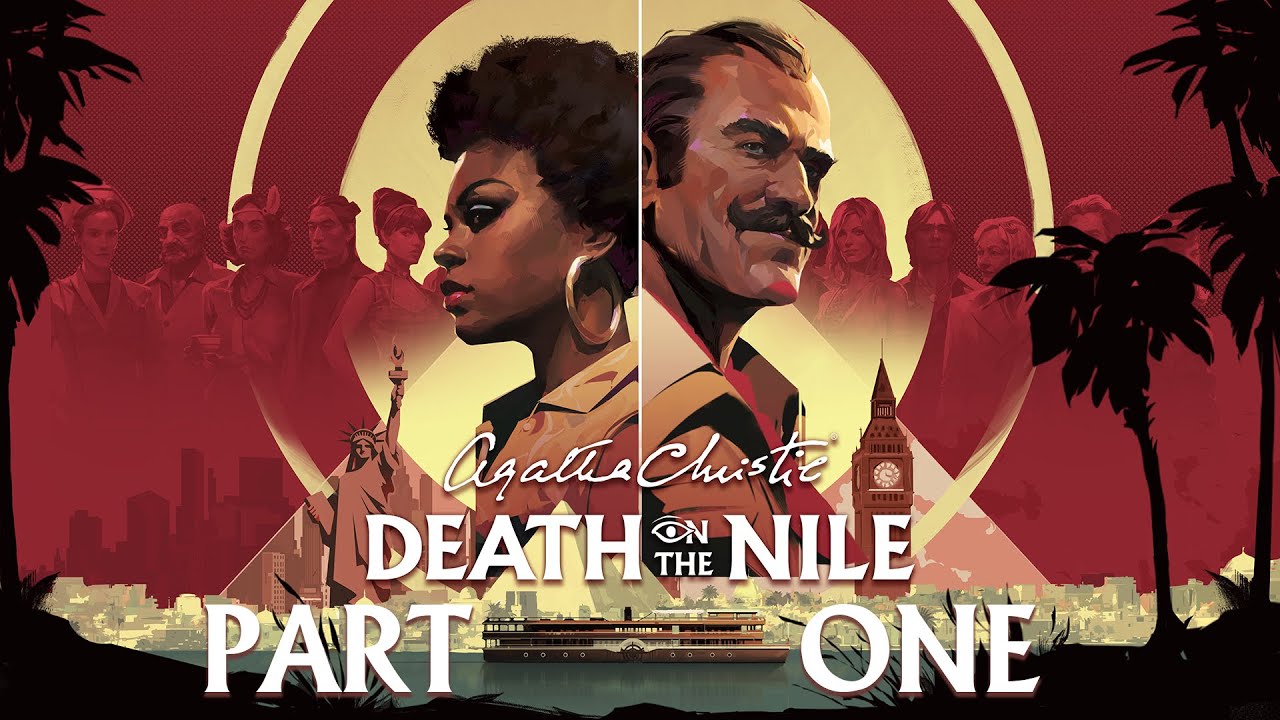 Agatha Christie: Death On The Nile - Gameplay Walkthrough - Part 1 - 