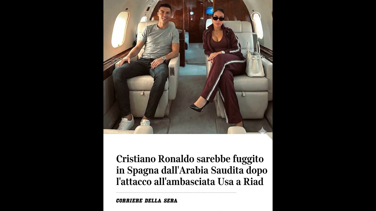 Cristiano Ronaldo sarebbe fuggito in Spagna dall’Arabia Saudita dopo l’attacco all’ambasciata Usa