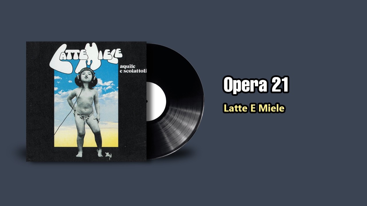 Opera 21 - Latte Miele (1976)
