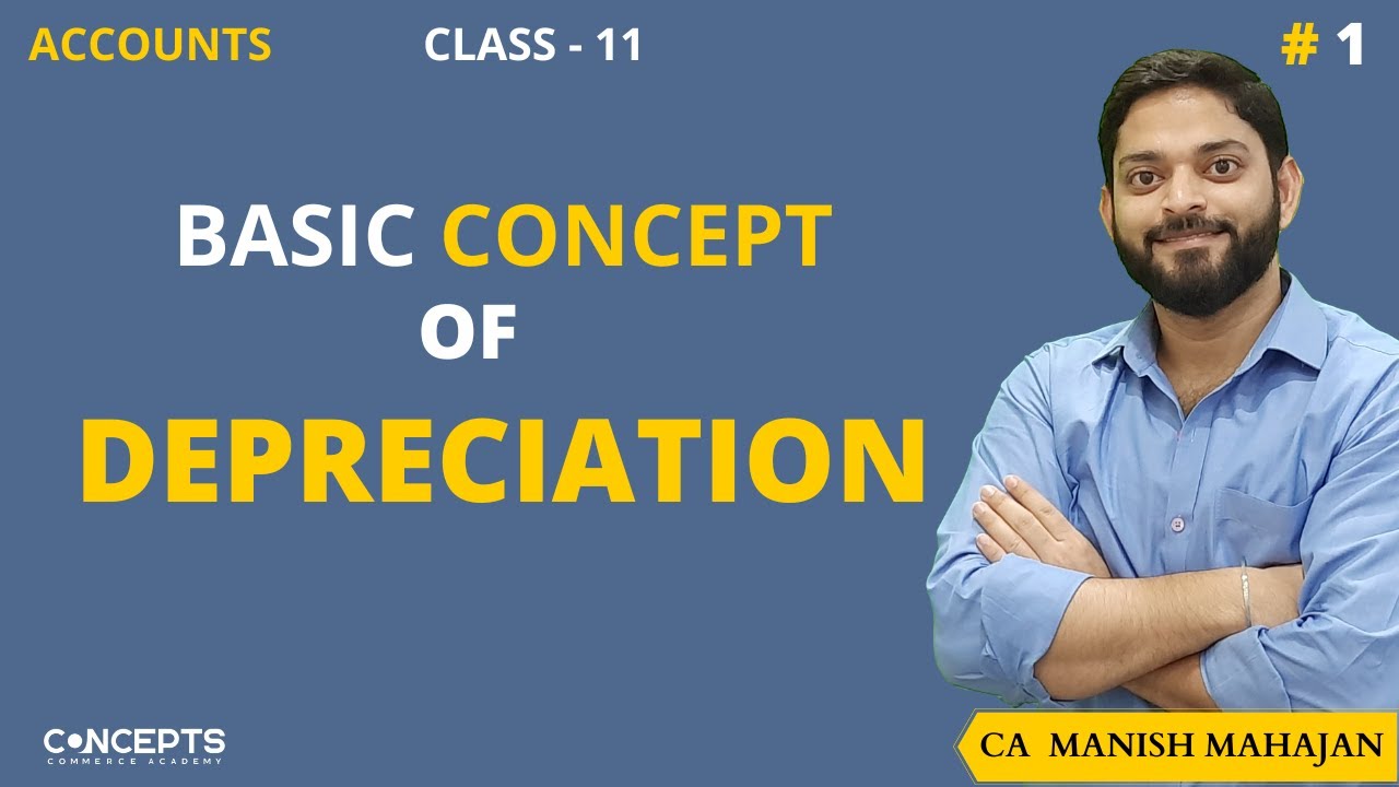 Concept of DEPRECIATION in Accounting Class 11 | Depreciation | Methods of Depreciation