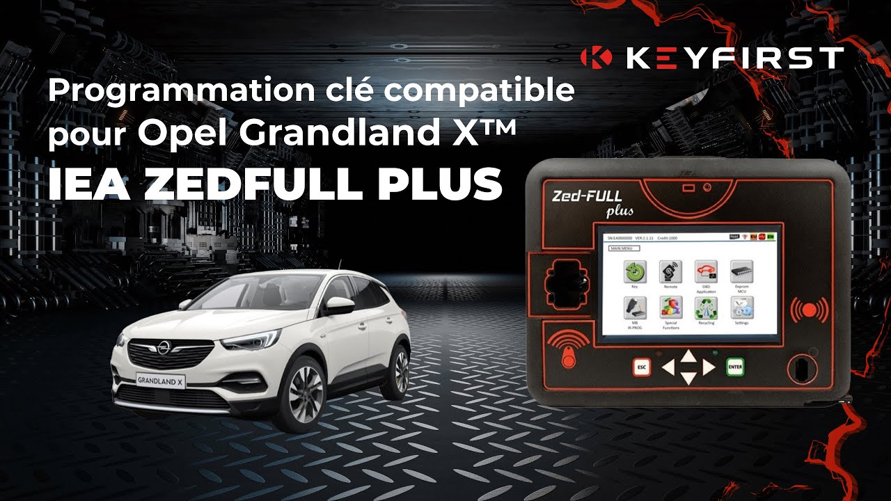 Programmation d’une clé compatible pour Opel Grandland X™ (2020) avec le Zed-Full Plus de IEA