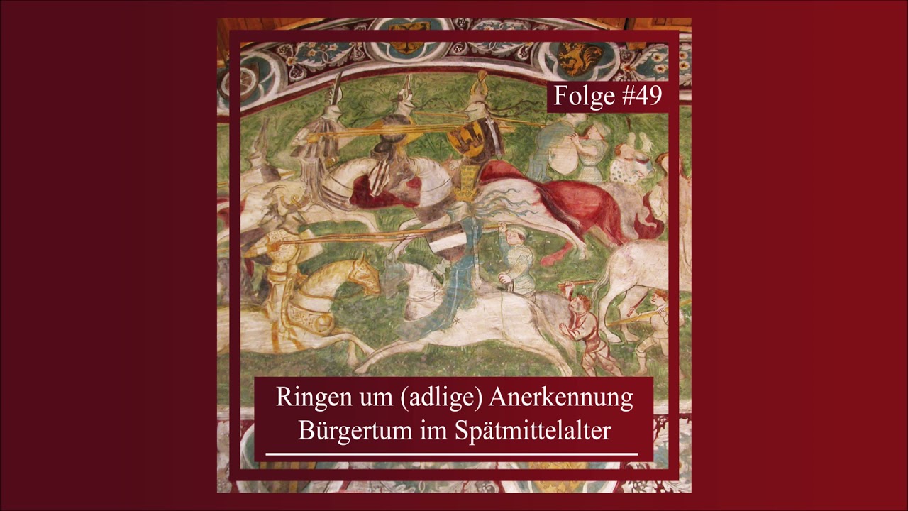 Ringen um (adlige) Anerkennung. B&uuml;rgertum im Sp&auml;tmittelalter | Epochentrotter-Podcast