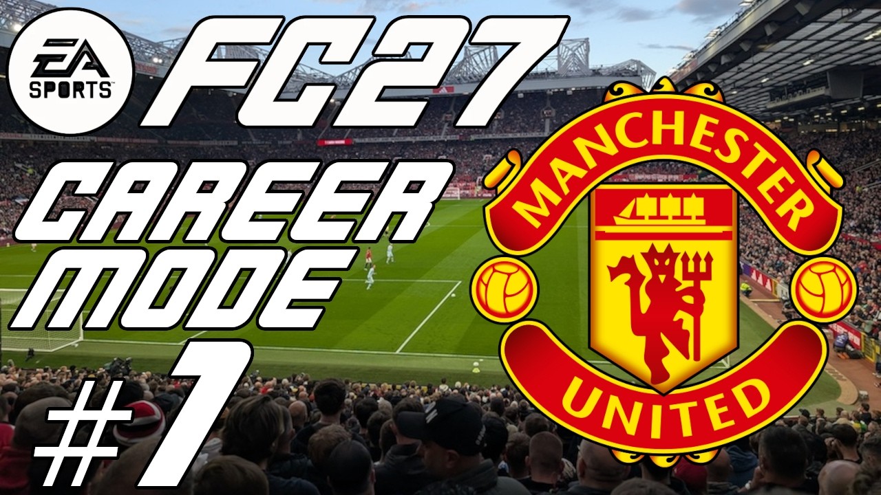 КАРЬЕРА ЗА МАНЧЕСТЕР ЮНАЙТЕД В FC27 #1 &laquo;НАКОНЕЦ-ТО!&raquo;