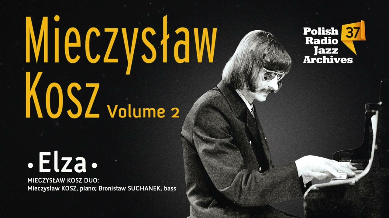 Mieczysław Kosz - Elza (z albumu Polish Radio Jazz Archives vol. 37)