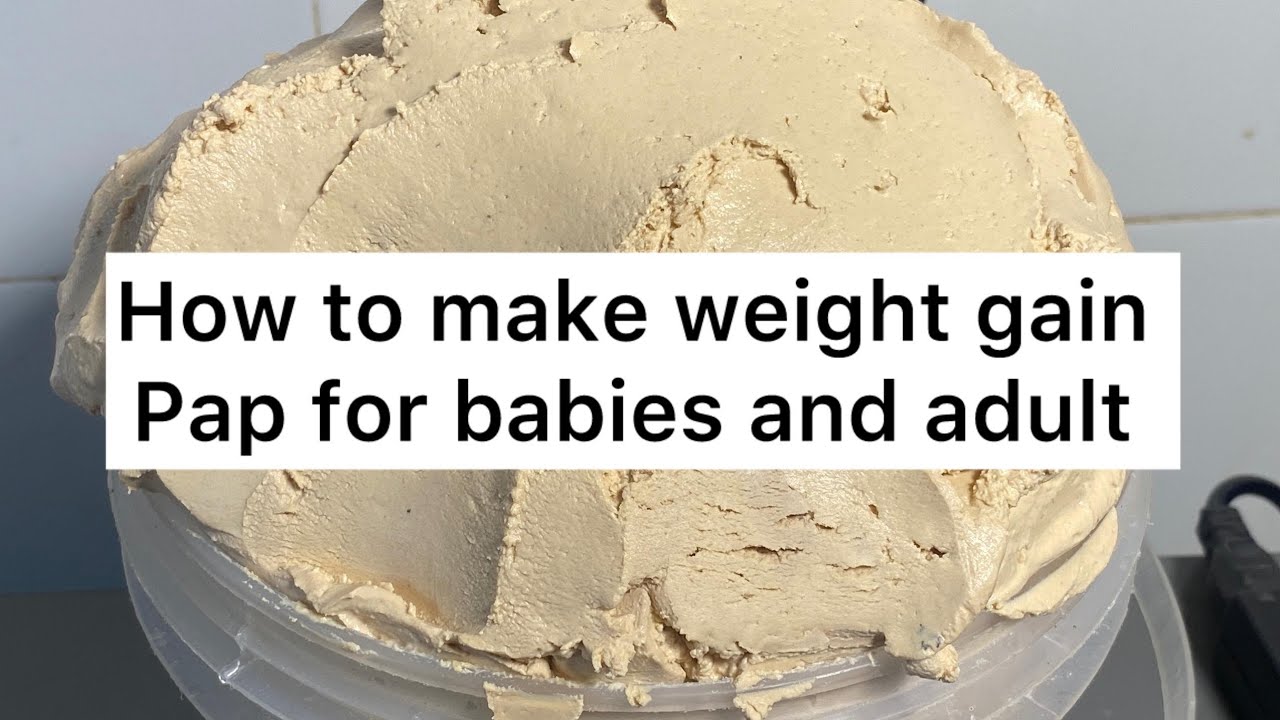 How to make weight gain pap for babies and adult