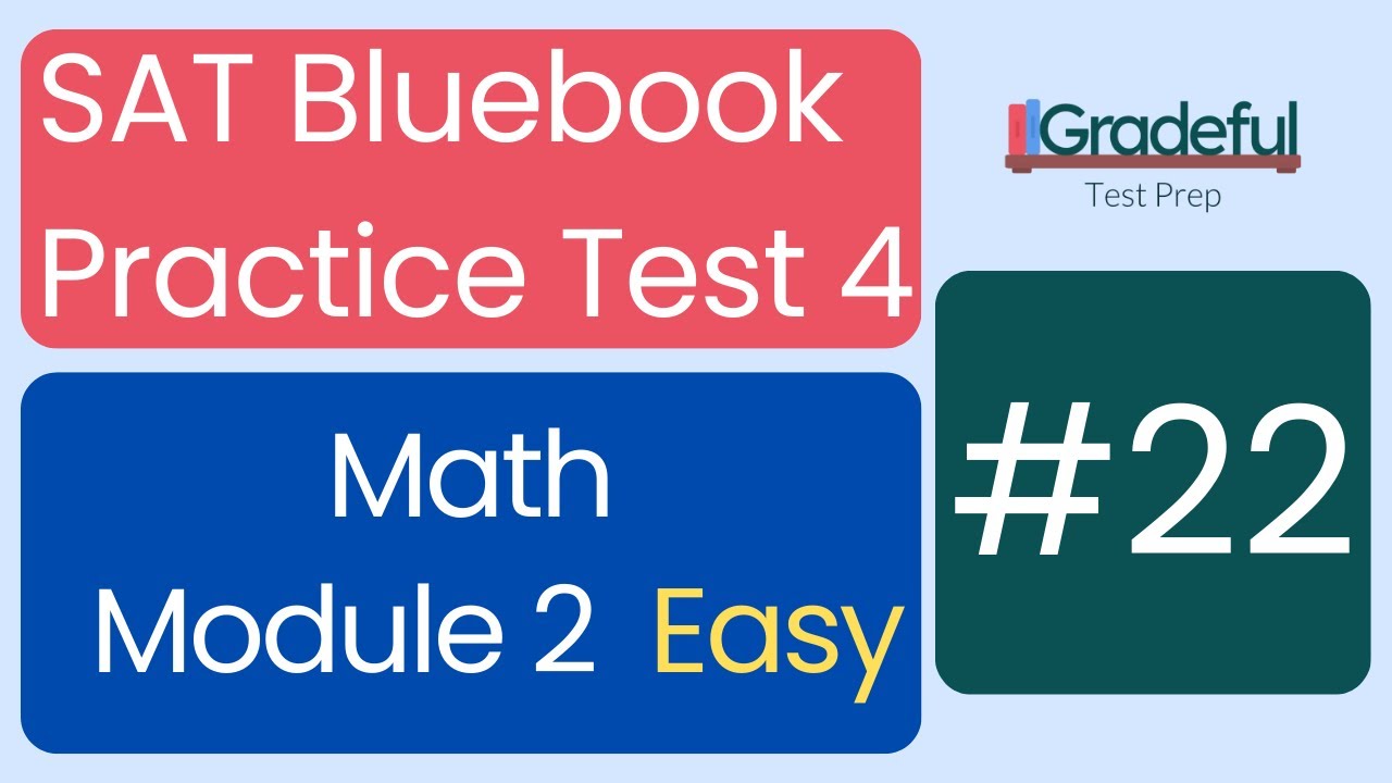 Question 22, Math Module 2 Easy, SAT Bluebook Test 4 – SAT Prep