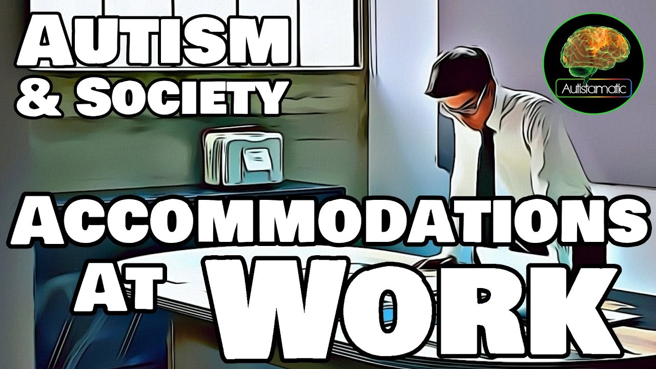 Autism & Society - *Employment* Accommodations at Work