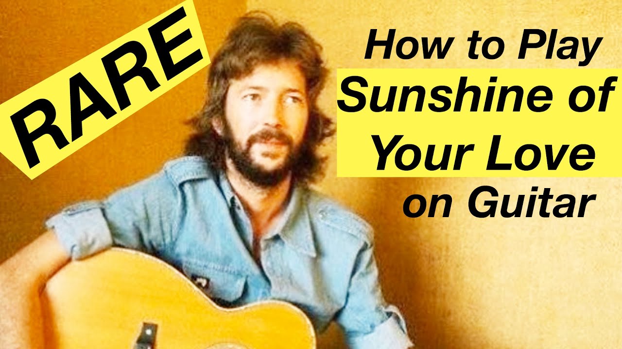 How to Play Sunshine of Your Love on Guitar | Rare Acoustic Version