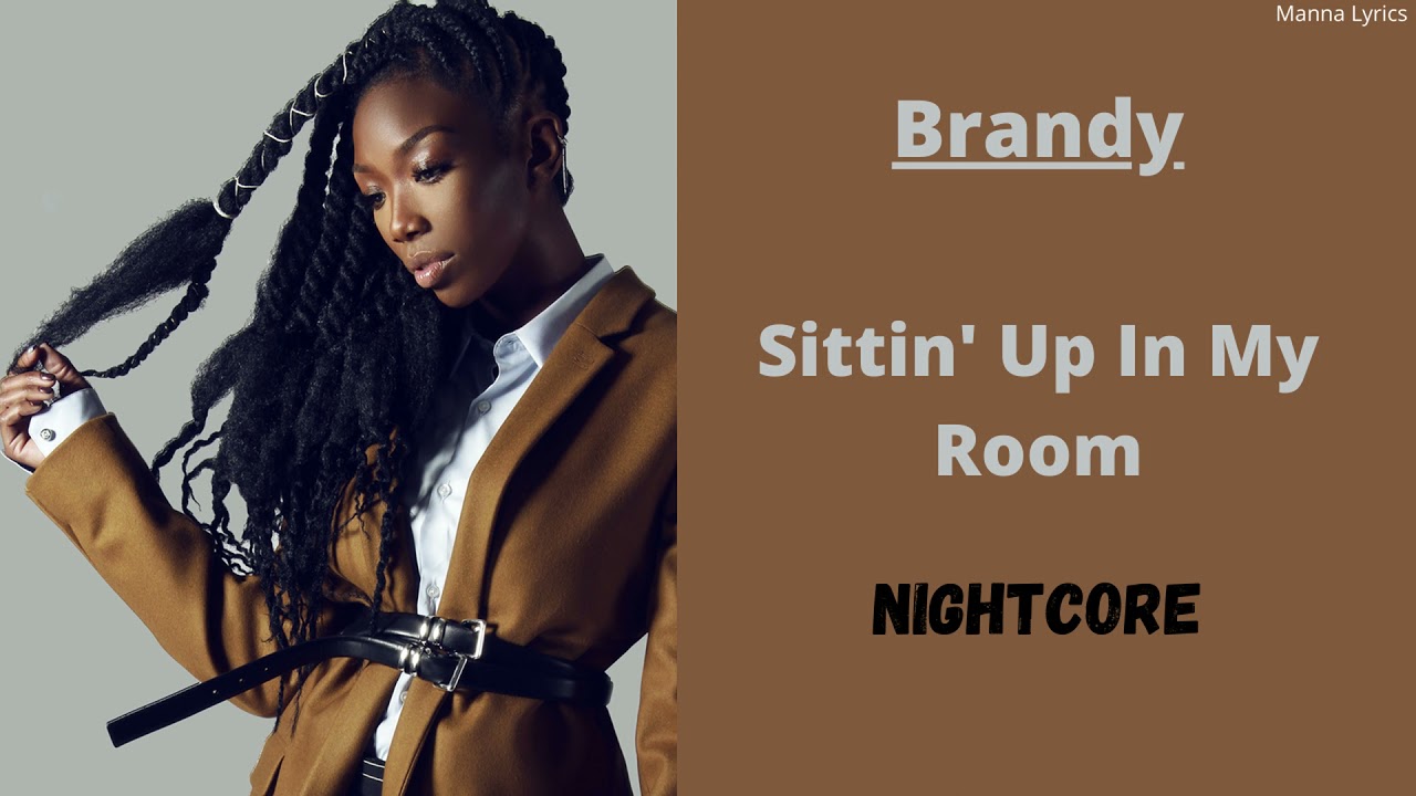 Sittin' Up In My Room ~ Brandy (Nightcore)
