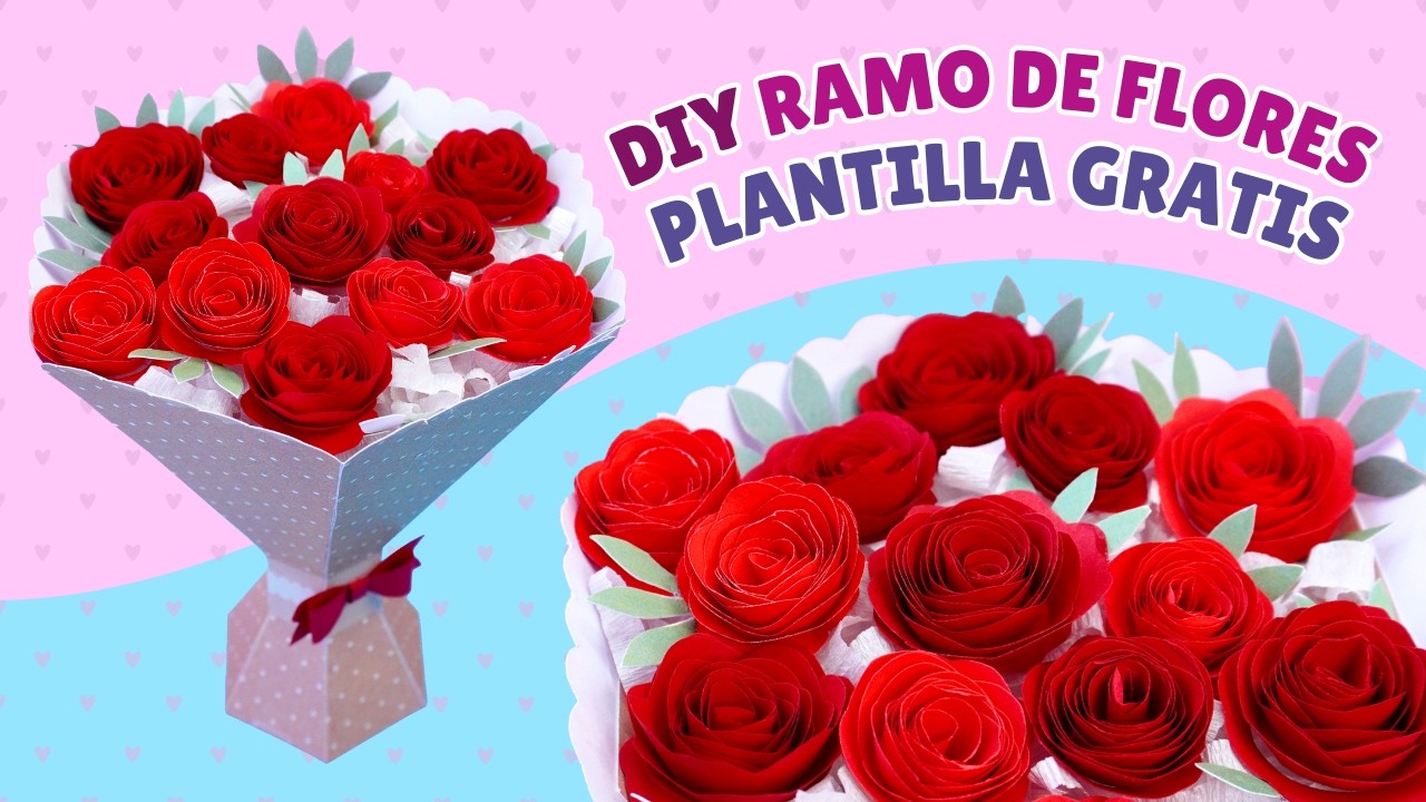 💐Hermoso ramo de flores DIY 🌸 Regalo para el Día del Amor y la Amistad | Plantilla GRATIS ✂️