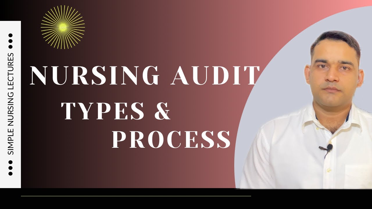 Nursing Audit  :Types And Process, Simple Explanation