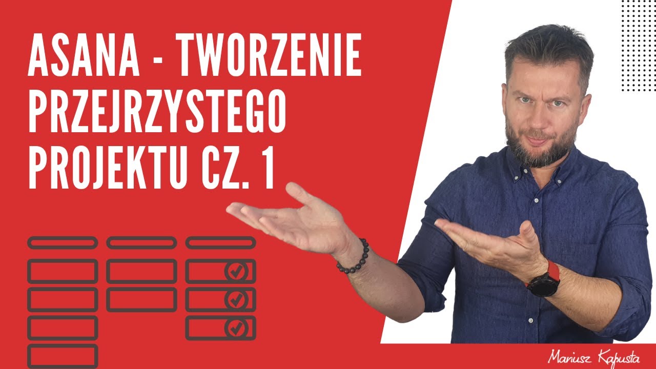 ASANA - Tworzenie przejrzystego projektu cz. 1 #237