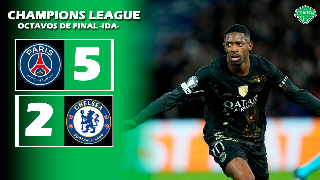 ✅ CHELSEA vs PSG EN VIVO | UEFA Champions League - La Casaca F&uacute;tbol 🏆