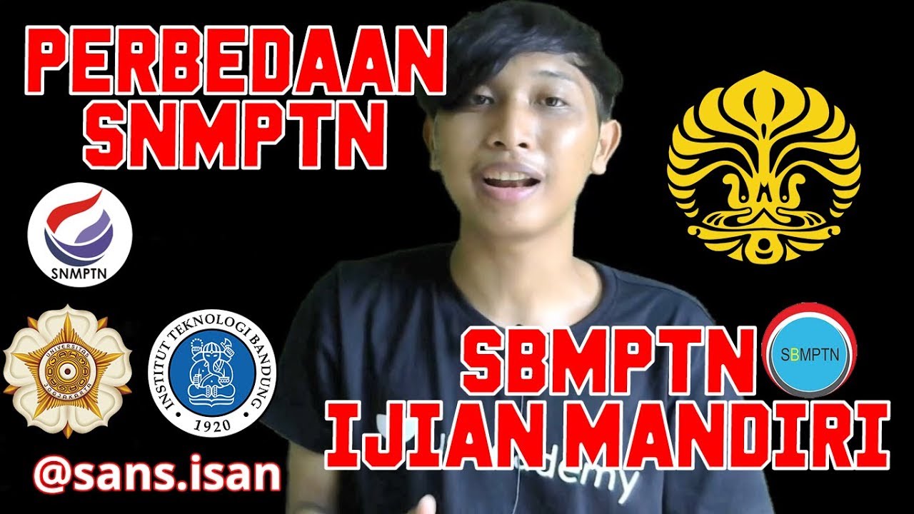 PERBEDAAN SNMPTN, SBMPTN, DAN UJIAN MANDIRI + TIPS!!!
