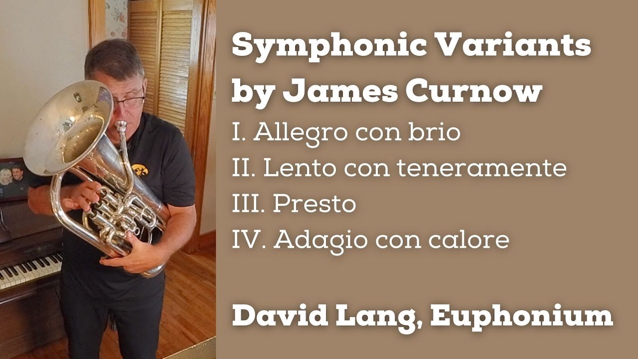 SYMPHONIC VARIANTS (FULL) by James Curnow - David Lang (Euphonium)