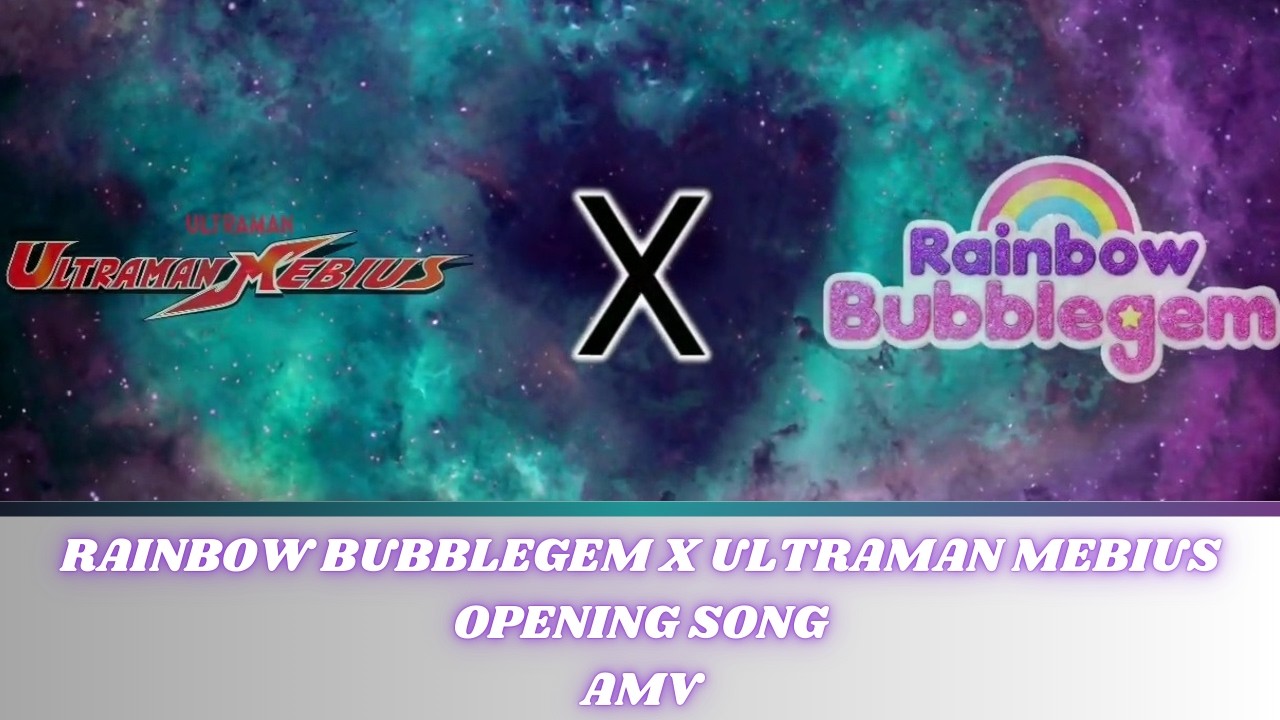 Ultraman Mebius X Rainbow Bubblegem