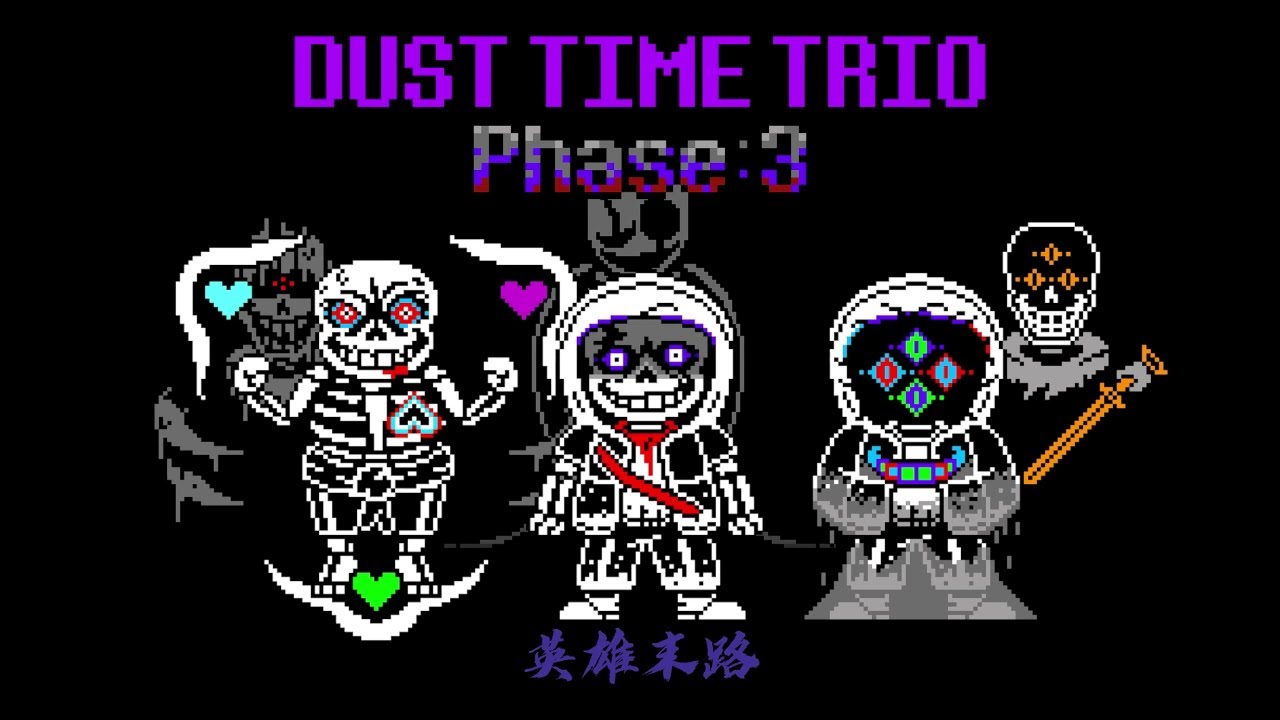 Dust Time Trio - Phase 3: The Heroes' Last Effort