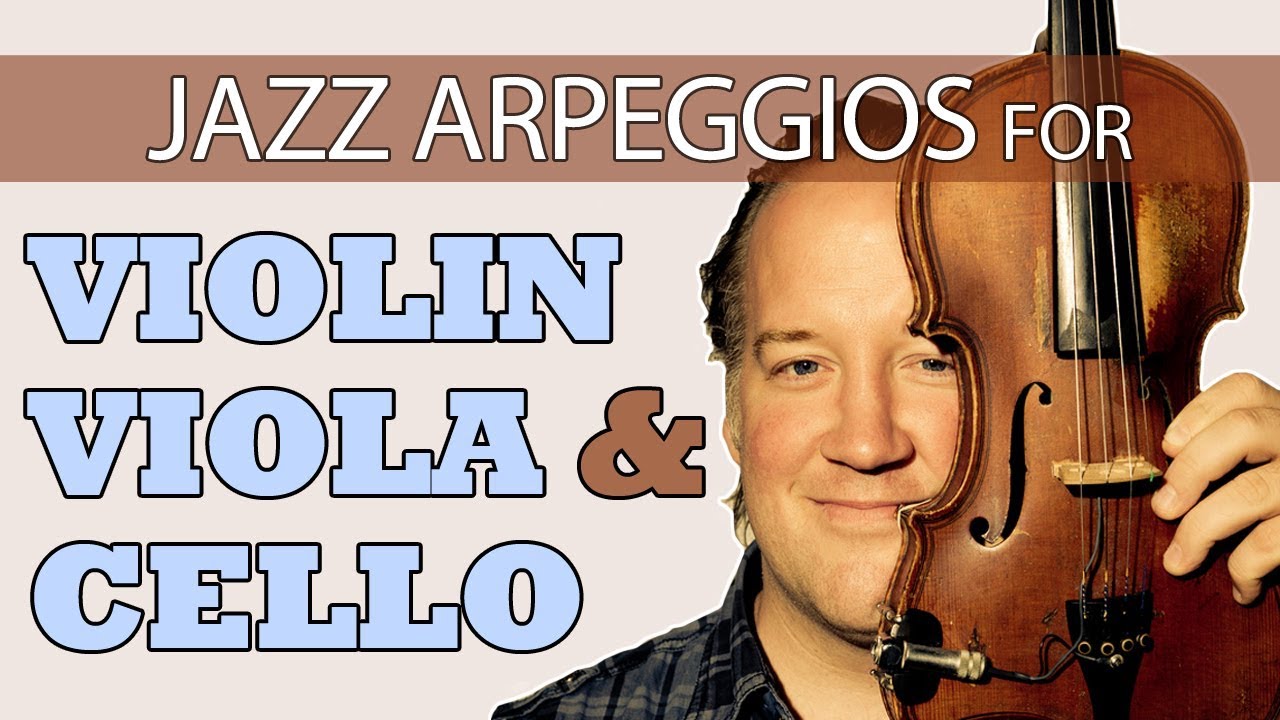 Арпеджио для джазовой скрипки, виолончели и альта — как практиковаться