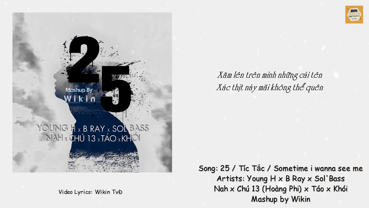 Mashup 25 - Táo x Young H x Sol'Bass x Nah x B Ray x Chú 13 x Khói (Mashup by Wikin)  |  Wikin TvĐ