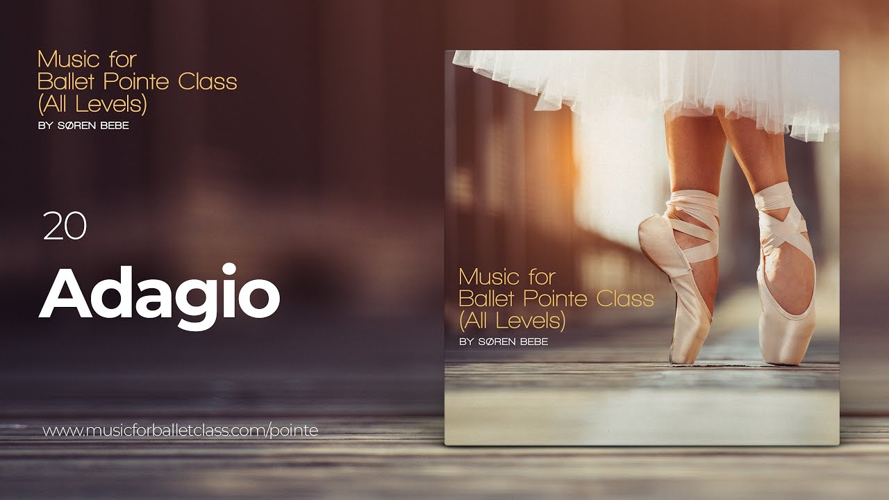 Adagio Music for Ballet Pointe Class