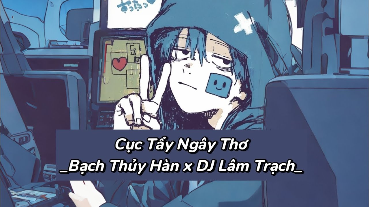 [Vietsub - Engsub] Cục Tẩy Ng&acirc;y Thơ &ndash; Bạch Thủy H&agrave;n x DJ L&acirc;m Trạch | 天真的橡皮 - 白水寒 &times; DJ 林泽