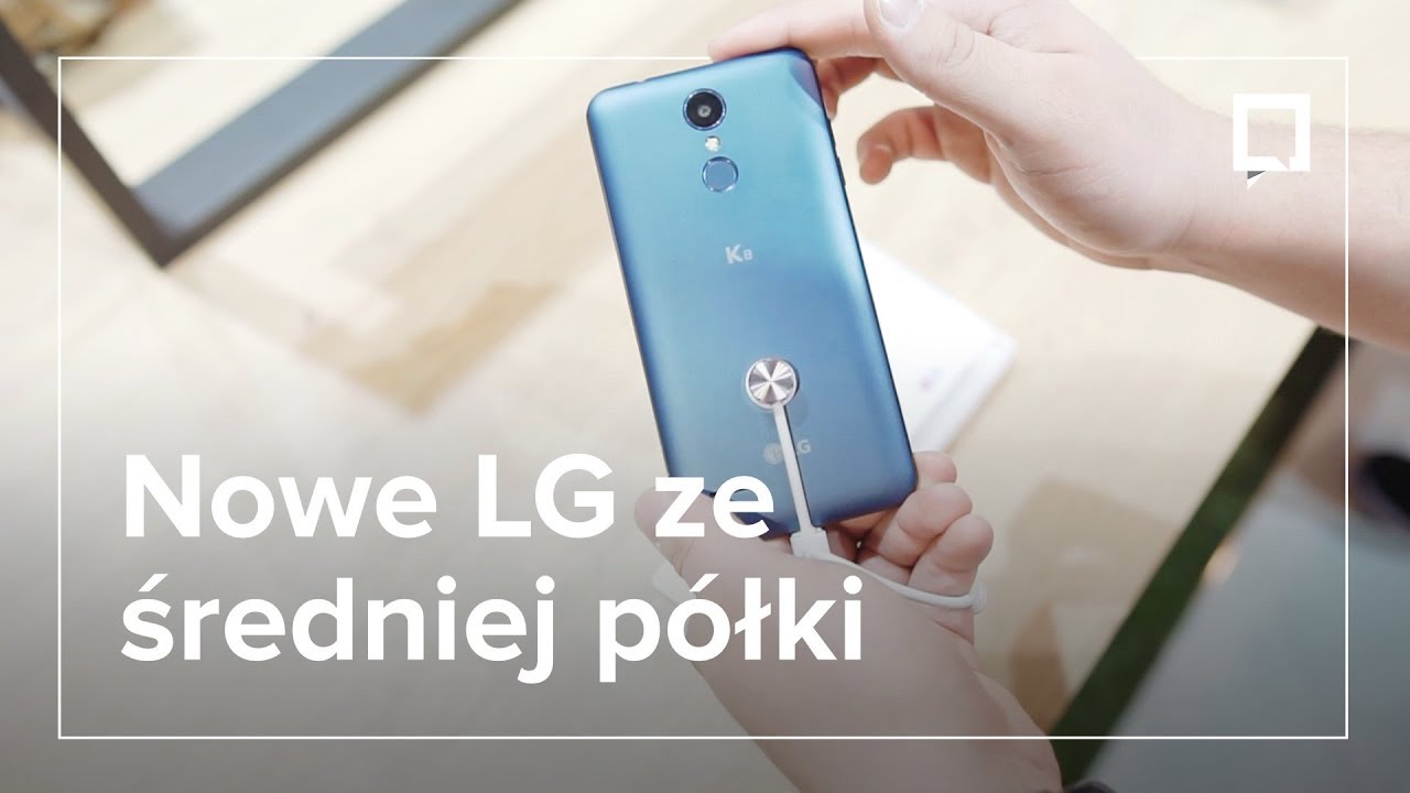 LG K10 2018 oraz LG K8 2018. To będą bestsellery w Polsce