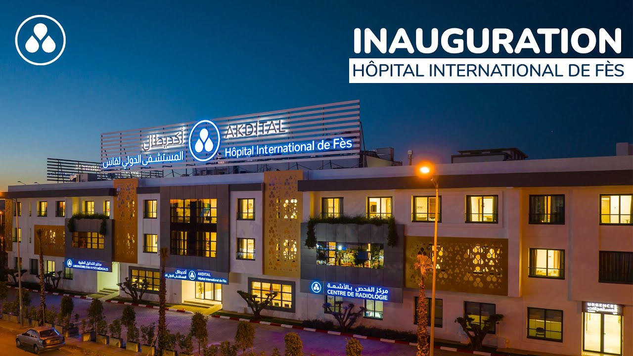 Inauguration officielle de l'Hôpital Internationale de Fès du Groupe AKDITAL