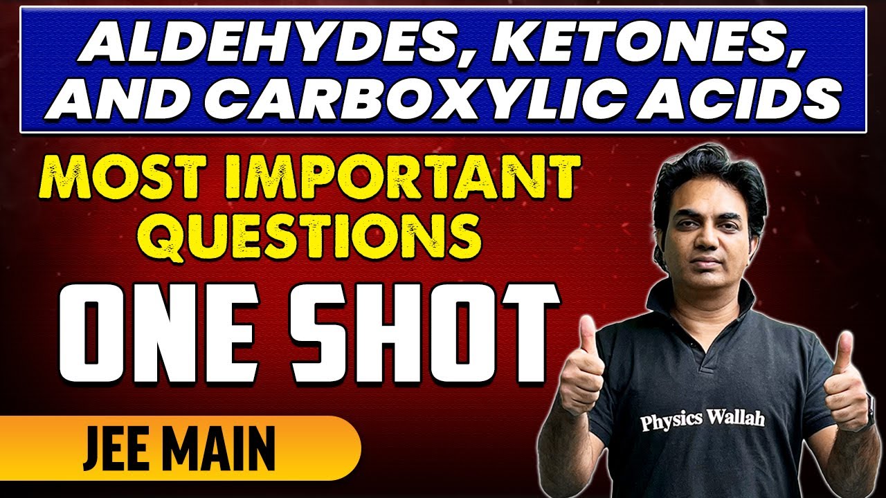 Aldehydes, Ketones, and Carboxylic Acids - Most Important Questions in 1 Shot | JEE Main