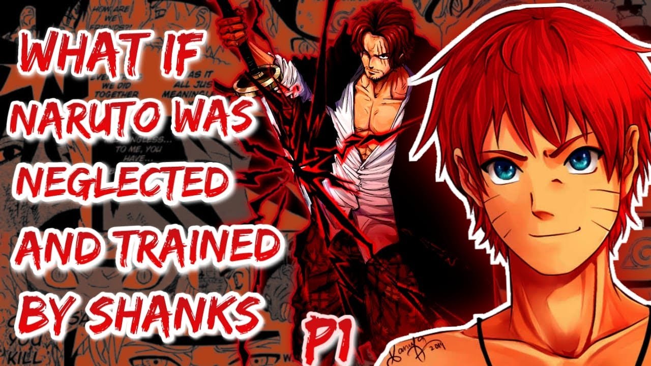 What If Naruto was neglected and was trained by shanks. Part 1