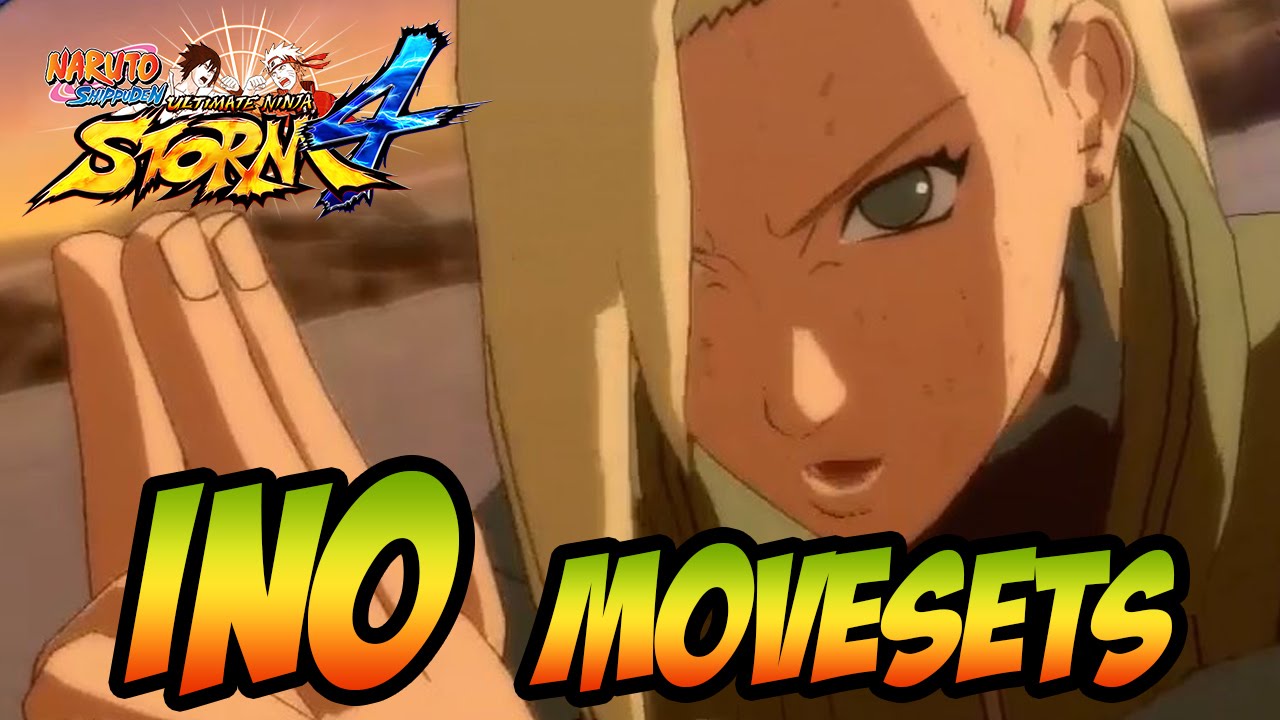 Naruto Ultimate Ninja Storm 1-4 - Ino Movesets