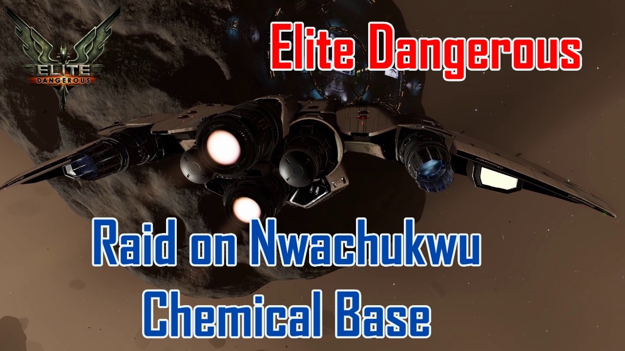Raid on Nwachukwu Chemical Base [Elite Dangerous]