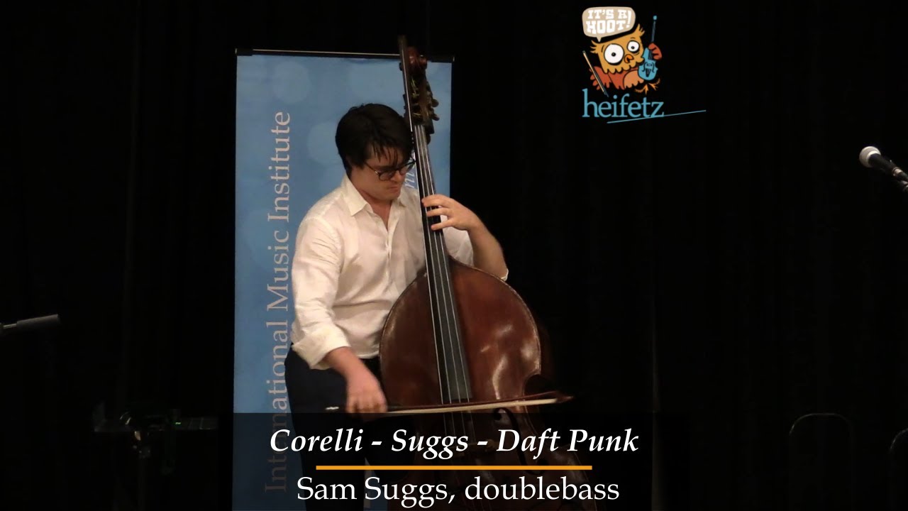 Heifetz Hootenanny!  Sam Suggs, doublebass | Corelli / Suggs / Daft Punk