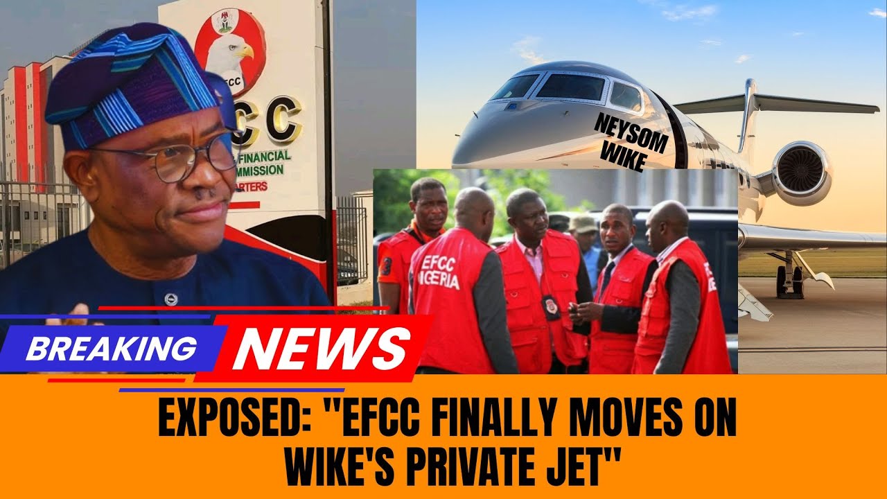 EXPOSED: The Scandalous Price Tag Behind Wike’s New Jet and the EFCC Probe That Followed