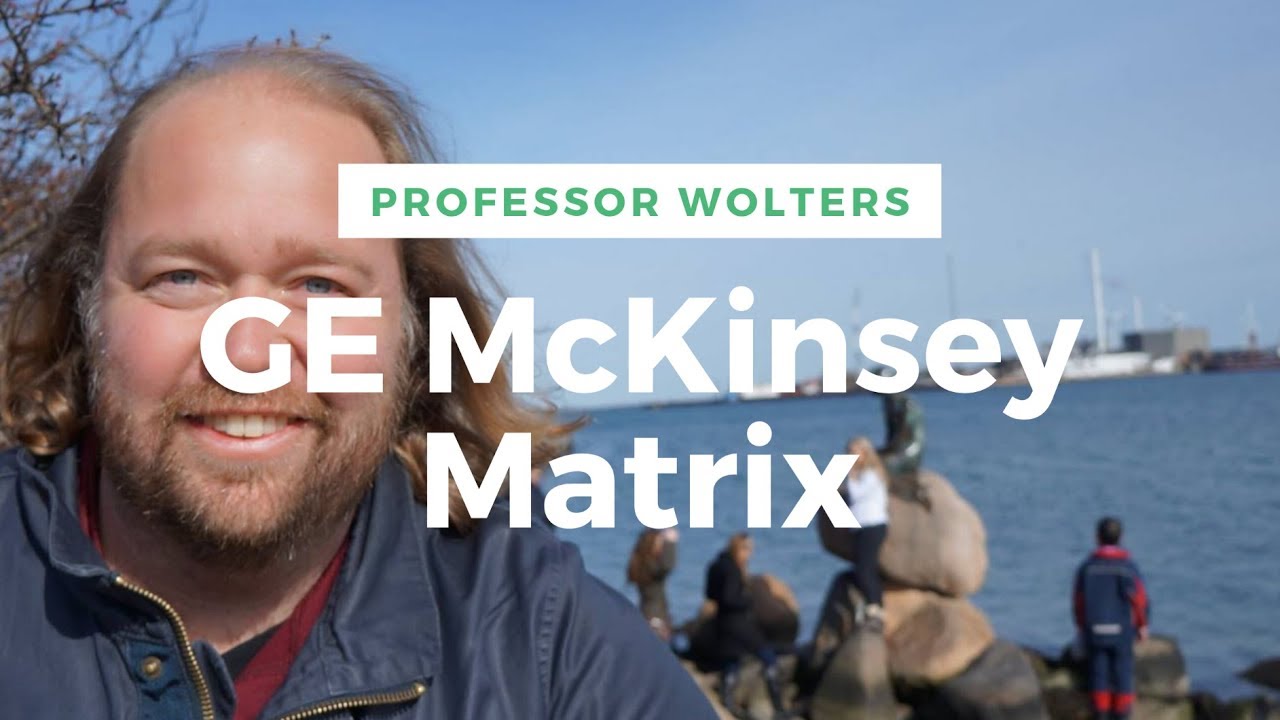 GE McKinsey Matrix Explained